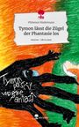 Philemon Niedermann: Tymon lässt die Zügel der Phantasie los. Life is a Story - story.one, Buch