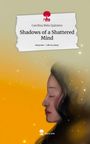 Carolina Melo Quintero: Shadows of a Shattered Mind. Life is a Story - story.one, Buch