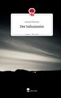 Lorena Pistorius: Der Infusionist. Life is a Story - story.one, Buch