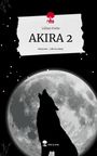 Lillian Frehe: AKIRA 2. Life is a Story - story.one, Buch