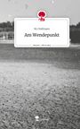 M. J Hofmann: Am Wendepunkt. Life is a Story - story.one, Buch