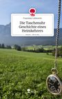 Franziska Liebewein: Die Taschenuhr Geschichte eines Heimkehrers. Life is a Story - story.one, Buch