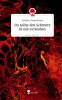 Jennifer Claudia Krejza: Du sollst den Schmerz in mir verstehen. Life is a Story - story.one, Buch