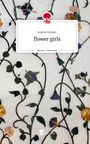 Sophie Steiner: flower girls. Life is a Story - story.one, Buch