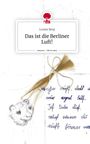 Louise Berg: Das ist die Berliner Luft!. Life is a Story - story.one, Buch