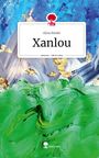 Alina Rieder: Xanlou. Life is a Story - story.one, Buch