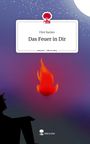 Fâni Backes: Das Feuer in Dir. Life is a Story - story.one, Buch