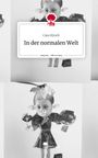 Cara Kirsch: In der normalen Welt. Life is a Story - story.one, Buch