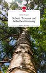 Stella Morgen: Geburt: Trauma und Selbstbestimmung. Life is a Story - story.one, Buch