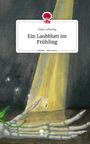 Clara Lefering: Ein Laubblatt im Frühling. Life is a Story - story.one, Buch