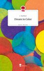 C. Kasthuri: Dream in Color. Life is a Story - story.one, Buch