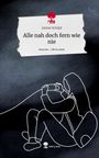 Janine Schlipf: Alle nah doch fern wie nie. Life is a Story - story.one, Buch