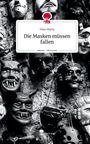 Nine Marly: Die Masken müssen fallen. Life is a Story - story.one, Buch