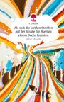 F. Danobe: Als sich die weißen Streifen auf der Straße für Mavi zu einem Dachs formten. Life is a Story - story.one, Buch