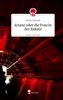 Verena Seelroth: Ariane oder die Frau in der Rakete. Life is a Story - story.one, Buch