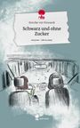 Henrike von Niswandt: Schwarz und ohne Zucker. Life is a Story - story.one, Buch