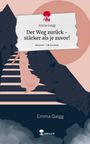 Emma Gaigg: Der Weg zurück - stärker als je zuvor!. Life is a Story - story.one, Buch