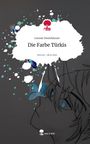 Leonie Steinhäuser: Die Farbe Türkis. Life is a Story - story.one, Buch