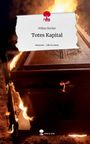 Niklas Becker: Totes Kapital. Life is a Story - story.one, Buch