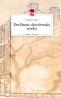 Annika Sinner: Der Baum, der niemals wuchs. Life is a Story - story.one, Buch