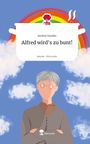 Andrej Geuder: Alfred wird's zu bunt!. Life is a Story - story.one, Buch