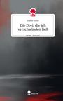 Sophie Zeller: Die Drei, die ich verschwinden ließ. Life is a Story - story.one, Buch