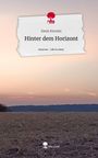 Denis Kirstein: Hinter dem Horizont. Life is a Story - story.one, Buch