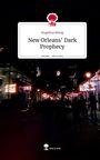 Angelina Bönig: New Orleans' Dark Prophecy. Life is a Story - story.one, Buch