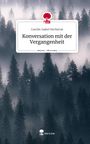 Carolin Isabel Hochstrat: Konversation mit der Vergangenheit. Life is a Story - story.one, Buch