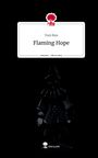 Toni Ries: Flaming Hope. Life is a Story - story.one, Buch