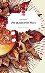 Anja Blume: Der Traum vom Mars. Life is a Story - story.one, Buch