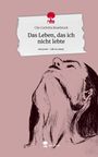 Clio Carlotta Rosebrock: Das Leben, das ich nicht lebte. Life is a Story - story.one, Buch