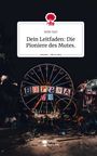 Selin Sari: Dein Leitfaden: Die Pioniere des Mutes.. Life is a Story - story.one, Buch