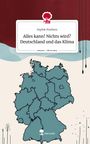 Sophie Poethen: Alles kann! Nichts wird? Deutschland und das Klima. Life is a Story - story.one, Buch