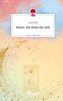 Lisa Fröch: Heute: Die Reise der Zeit. Life is a Story - story.one, Buch