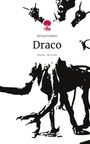 Richard Gießler: Draco. Life is a Story - story.one, Buch