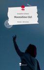 Josephine Schütze: Moonshine Girl. Life is a Story - story.one, Buch