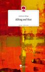 Andreas Alltag: Alltag auf Kur. Life is a Story - story.one, Buch