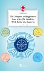 Lily Amend: The Compass to Happiness: Your scientific Guide to Well-being and Success. Life is a Story - story.one, Buch