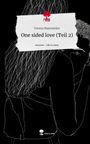 Verena Mannweiler: One sided love (Teil 2). Life is a Story - story.one, Buch