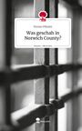 Florian Pfänder: Was geschah in Norwich County?. Life is a Story - story.one, Buch