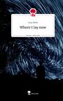 Lena Mohr: Where I lay now. Life is a Story - story.one, Buch