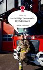 Dustin Joo: Freiwillige Feuerwehr 112% Einsatz. Life is a Story - story.one, Buch