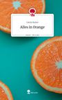 Catrin Kutter: Alles in Orange. Life is a Story - story.one, Buch