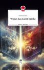 Vanessa Julia: Wenn das Licht bricht. Life is a Story - story.one, Buch