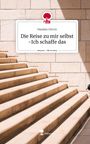 Handan Hircin: Die Reise zu mir selbst -Ich schaffe das. Life is a Story - story.one, Buch