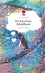 Lisa Smolinski: Die Schuld der Schuldlosen. Life is a Story - story.one, Buch