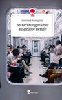 Annemarie Baumgarten: Betrachtungen über ausgeübte Berufe. Life is a Story - story.one, Buch