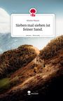 Alwine Marzo: Sieben mal sieben ist feiner Sand.. Life is a Story - story.one, Buch