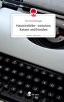 Duo Schreibmagie: Haustierliebe- zwischen Katzen und Hunden. Life is a Story - story.one, Buch